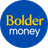 Bolder Money
